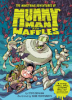 The_Monstrous_Adventures_of_Mummy_Man_and_Waffles