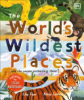 The_World_s_Wildest_Places__And_the_People_Protecting_Them