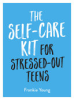 The_self-care_kit_for_stressed-out_teens