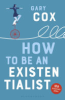 How_to_Be_an_Existentialist__10th_Anniversary_Edition