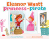 Eleanor_Wyatt__princess_and_pirate