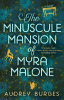 The_minuscule_mansion_of_Myra_Malone