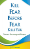 Kill_Fear_Before_Fear_Kills_You