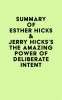 Summary_of_Esther_Hicks___Jerry_Hicks_s_The_Amazing_Power_of_Deliberate_Intent
