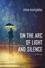 On_the_Arc_of_Light_and_Silence