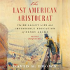 The_Last_American_Aristocrat