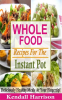 Whole_Food_Recipes_For_The_Instant_Pot