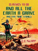 And_All_the_Earth_a_Grave_and_Five_More_Stories