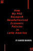 How_My_PhD_Research_Revolutionized_Economic_Policies_in_Latin_America