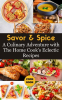 Savor___Spice___A_Culinary_Adventure_with_The_Home_Cook_s_Eclectic_Recipes