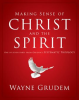 Making_Sense_of_Christ_and_the_Spirit