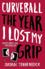 Curveball__The_Year_I_Lost_My_Grip