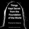 Things_Kept_Secret_From_the_Foundation_of_the_World
