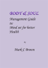 Body___Soul_Management_Guide_to__Mind_set_for_better_Health