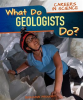 What_Do_Geologists_Do_