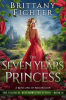 The_Seven_Years_Princess__A_Retelling_of_Maid_Maleen
