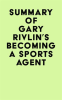 Summary_of_Gary_Rivlin_s_Becoming_a_Sports_Agent