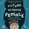 The_Future_of_Science_is_Female