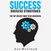 Success__Success_Strategies__The_Top_100_Best_Ways_To_Be_Successful