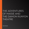 The_Adventures_of_Maisie_and_the_Damon_Runyon_Theatre