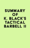 Summary_of_K__Black_s_Tactical_Barbell_II