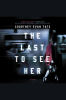Last_to_See_Her__The