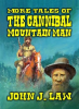 More_Tales_of_the_Cannibal_Mountain_Man