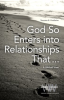 God_So_Enters_into_Relationships_That___