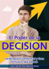 El_Poder_de_la_Decisi__n__Desbloquea_tu_Potencial_y_Crea_el_Futuro_que_Deseas