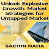 Unlock_Explosive_Growth__Market_Strategies_for_Untapped_Market