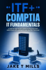 ITF__CompTIA_IT_Fundamentals_A_Step_by_Step_Study_Guide_to_Practice_Test_Questions_With_Answers_a