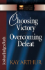 Choosing_Victory__Overcoming_Defeat
