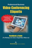 The_Professional_Business_Video-Conferencing_Etiquette_Handbook___Guide
