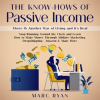 The_Know-Hows_of_Passive_Income__There_is_Another_Way_of_Living_and_it_s_Real