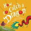 How_to_Catch_a_Dragon