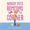Nobody_Puts_Romcoms_In_The_Corner__The_Kathryn_Freeman_Romcom_Collection__Book_7_