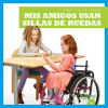 Mis_amigos_usan_sillas_de_ruedas__My_Friend_Uses_a_Wheelchair_