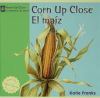 Corn_Up_Close___El_maiz