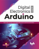 Digital_Electronics_with_Arduino__Learn_How_To_Work_With_Digital_Electronics_And_Microcontrollers