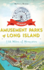 Historic_Amusement_Parks_of_Long_Island