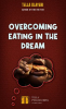 Overcoming_Eating_In_The_Dream