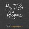 How_to_Be_Religious