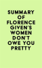 Summary_of_Florence_Given_s_Women_Don_t_Owe_You_Pretty