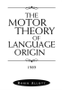 The_Motor_Theory_of_Language_Origin
