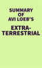 Summary_of_Avi_Loeb_s_Extraterrestrial