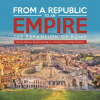 From_a_Republic_to_an_Empire__The_Expansion_of_Rome_Rome_History_Books_Grade_6_Children_s_Anci