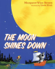 The_Moon_Shines_Down