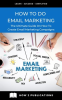 How_To_Do_Email_Marketing_____The_Ultimate_Guide_On_How_To_Create_Email_Marketing_Campaigns