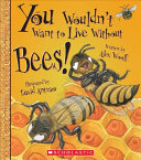 You_wouldn_t_want_to_live_without_bees_