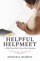 Helpful_Helpmeet_a_Wife_s_Prayer_Plan_to_Serve_From_Abundance